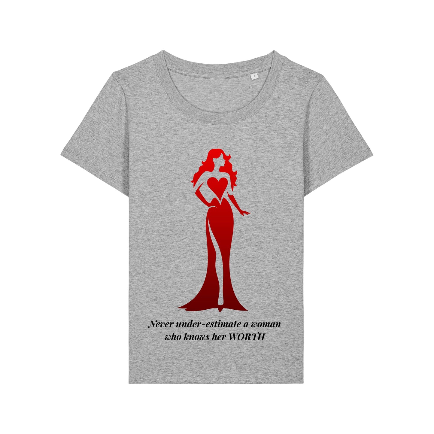 Never Under-Estimate a Woman Who Knows Her Worth